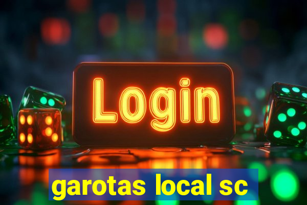 garotas local sc